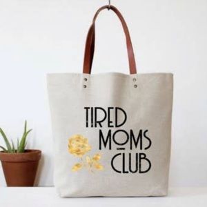 Tired Moms Club tote